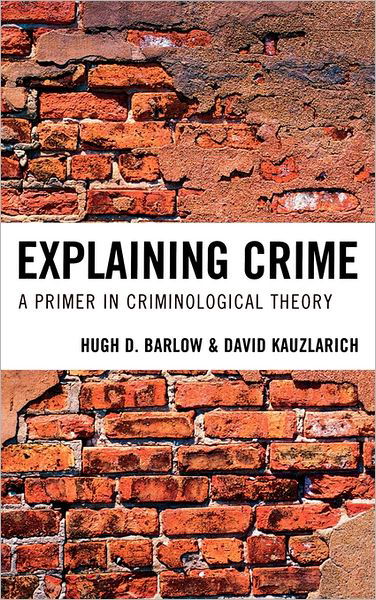 Cover for Hugh D. Barlow · Explaining Crime: A Primer in Criminological Theory (Hardcover Book) (2010)