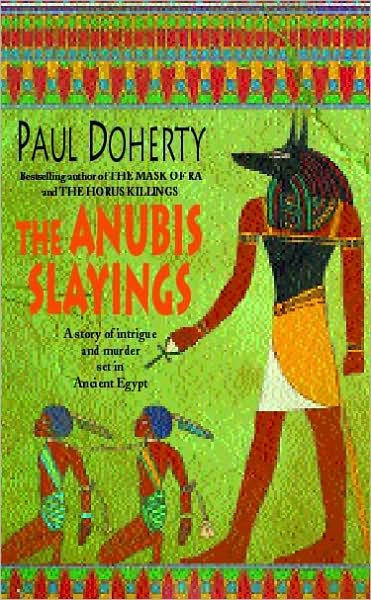 Cover for Paul Doherty · The Anubis Slayings (Amerotke Mysteries, Book 3): Murder, mystery and intrigue in Ancient Egypt (Paperback Book) (2001)