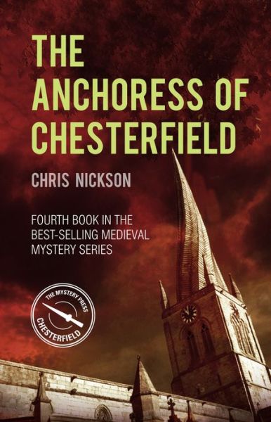 The Anchoress of Chesterfield: John the Carpenter (Book 4) - Chris Nickson - Books - The History Press Ltd - 9780750993098 - July 17, 2020