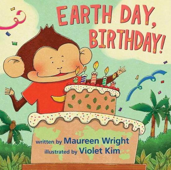 Cover for Maureen Wright · Earth Day, Birthday! (Hardcover Book) (2012)