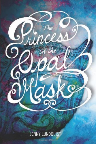 Cover for Jenny Lundquist · The Princess in the Opal Mask (Pocketbok) (2013)