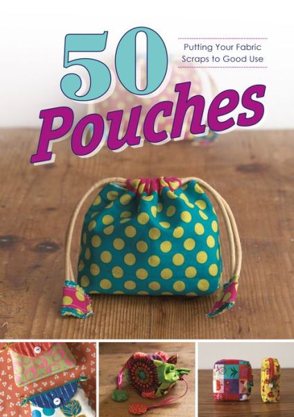 Cover for Graphic-Sha · 50 Pouches: Putting Your Fabric Scraps to Good Use (Pocketbok) (2019)