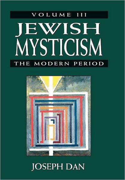 Jewish Mysticism: The Modern Period - Joseph Dan - Books - Jason Aronson Inc. Publishers - 9780765760098 - May 1, 1999