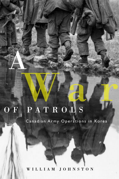 Cover for William Johnston · A War of Patrols: Canadian Army Operations in Korea - Studies in Canadian Military History (Paperback Book) (2004)