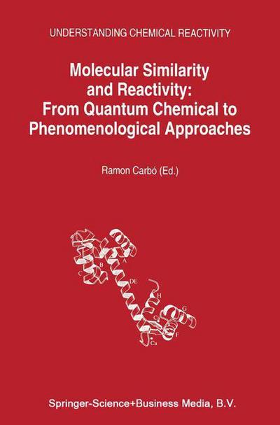 Ramon Carbo · Molecular Similarity and Reactivity: From Quantum Chemical to Phenomenological Approaches - Understanding Chemical Reactivity (Inbunden Bok) [1995 edition] (1995)