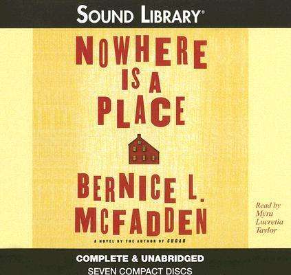 Cover for Bernice L. Mcfadden · Nowhere is a Place (Sound Library) (Hörbuch (CD)) (2006)