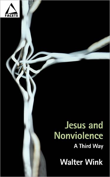 Cover for Walter Wink · Jesus and Nonviolence: A Third Way - Facets (Pocketbok) (2003)
