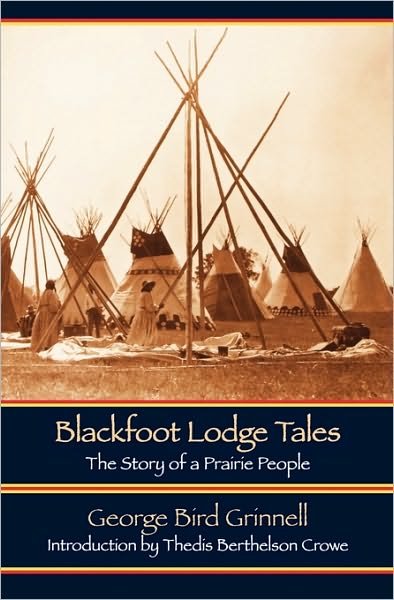 Cover for George Bird Grinnell · Blackfoot Lodge Tales: The Story of a Prairie People (Paperback Book) (2003)