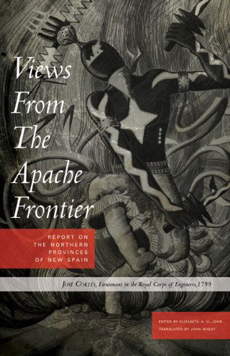 Cover for Jose Cortes · Views from the Apache Frontier: Report on the Northern Provinces of New Spain (Paperback Book) [Reprint edition] (1989)