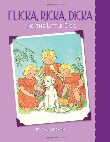 Cover for Maj Lindman · Flicka, Ricka, Dicka and the Little Dog (Hardcover Book) [Reprint edition] (2013)