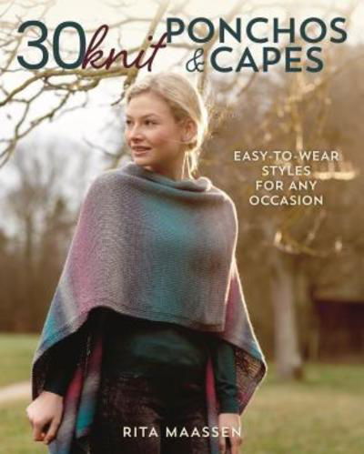 Cover for Rita Maassen · 30 Knit Ponchos and Capes: Easy-to-wear styles for any occasion (Paperback Book) (2019)