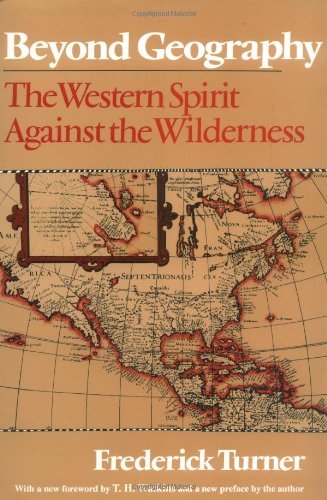 Beyond Geography: The Western Spirit Against the Wilderness - Frederick Turner - Books - Rutgers University Press - 9780813519098 - October 1, 1992