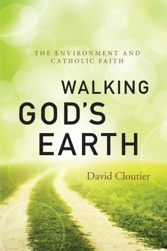 Walking God's Earth: the Environment and Catholic Faith - David Cloutier - Bücher - Liturgical Press - 9780814637098 - 1. September 2014