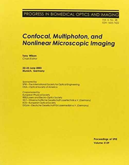 Confocal, Multiphoton and Nonlinear Microscopic Imaging (Proceedings of SPIE) - Wilson - Książki - SPIE Press - 9780819450098 - 30 września 2003