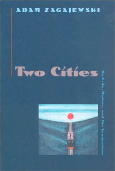 Cover for Adam Zagajewski · Two Cities: On Exile, History, and the Imagination (Paperback Book) (2002)