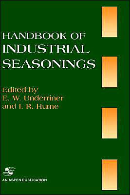 Handbook Industrial Seasonings - E.W. Underriner - Books - Aspen Publishers Inc.,U.S. - 9780834213098 - March 31, 1994