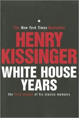 Cover for Henry Kissinger · White House Years: The First Volume of His Classic Memoirs (Paperback Book) (2011)