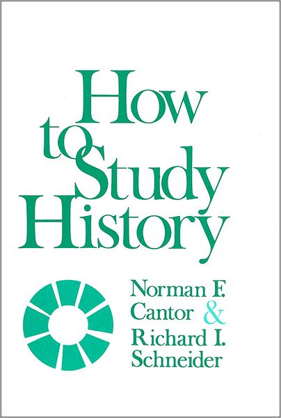 Cover for Cantor, Norman F. (New York University) · How to Study History (Paperback Book) (1967)
