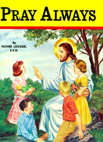Cover for Rev. Lawrence G. Lovasik · Pray Always (Taschenbuch) (1983)
