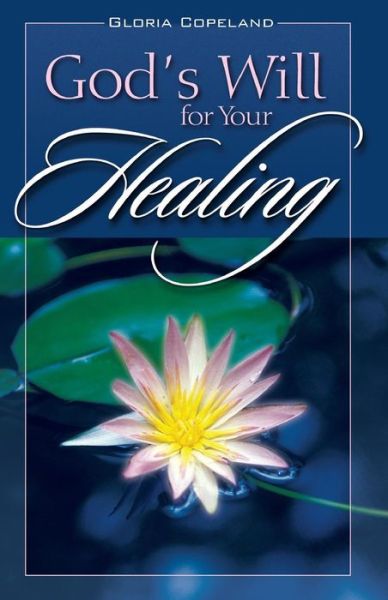 Gods Will for Your Healing - Gloria Copeland - Książki - Harrison House Publishers - 9780938458098 - 1972