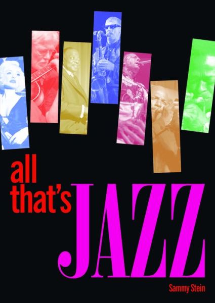 All Thats Jazz - Sammy Stein - Books - Tomahawk Press - 9780955767098 - July 1, 2017