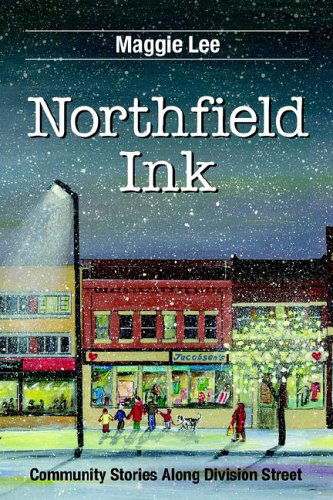 Cover for Maggie Lee · Northfield Ink: Community Stories Along Division Street (Taschenbuch) (2005)