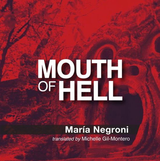 Cover for Maria Negroni · Mouth of Hell (Paperback Book) (2013)