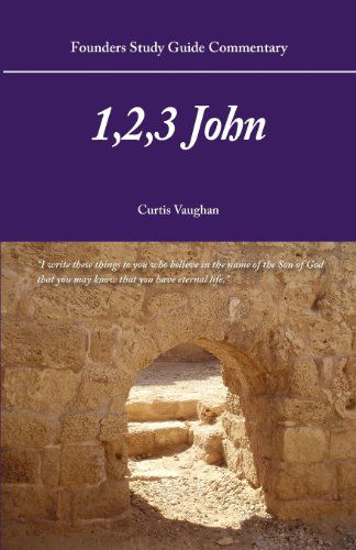 Cover for Curtis Vaughan · Founders Study Guide Commentary: 1,2,3 John (Paperback Book) (2011)