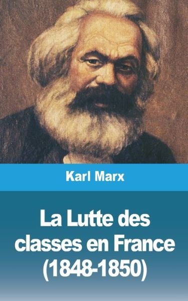 Cover for Karl Marx · La Lutte des classes en France (1848-1850) (Pocketbok) (2021)