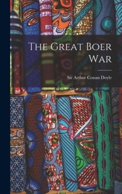 Cover for Sir Arthur Conan Doyle · The Great Boer War [microform] (Gebundenes Buch) (2021)