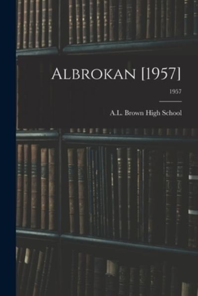 Cover for N A L Brown High School (Kannapolis · Albrokan [1957]; 1957 (Paperback Bog) (2021)