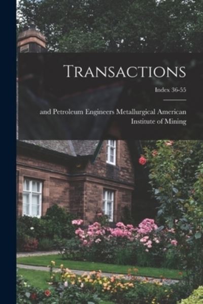 Cover for Metallu American Institute of Mining · Transactions; Index 36-55 (Paperback Book) (2021)