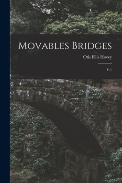 Cover for Otis Ellis Hovey · Movables Bridges (Book) (2022)