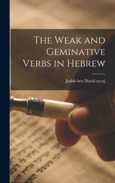 Cover for Judah Ben David Ayyuj · Weak and Geminative Verbs in Hebrew (Book) (2022)