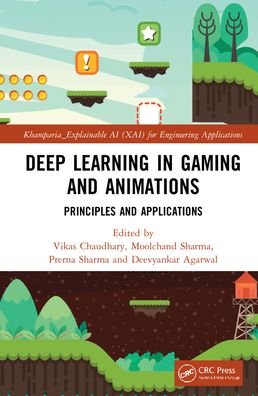 Cover for Vikas Chaudhary · Deep Learning in Gaming and Animations: Principles and Applications - Explainable AI XAI for Engineering Applications (Innbunden bok) (2021)