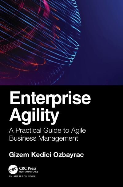 Cover for Gizem Ozbayrac · Enterprise Agility: A Practical Guide to Agile Business Management (Paperback Book) (2022)