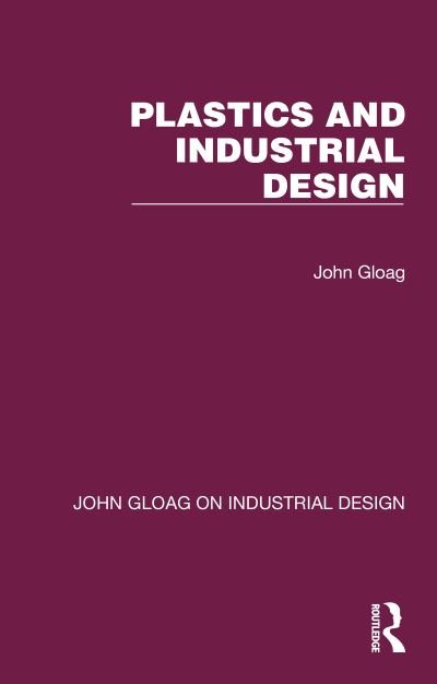 Cover for John Gloag · Plastics and Industrial Design - John Gloag on Industrial Design (Paperback Book) (2024)