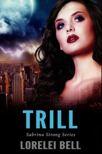 Cover for Lorelei Bell · Trill (Hardcover Book) (2021)