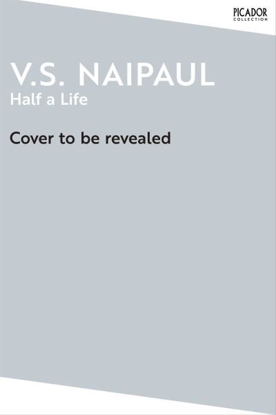 Cover for V. S. Naipaul · Half a Life - Picador Collection (Pocketbok) (2024)