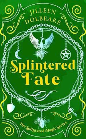 Cover for Jilleen Dolbeare · Splintered Fate: A Paranormal Women's Fiction Urban Fantasy Novel - Splintered Magic (Paperback Book) (2025)