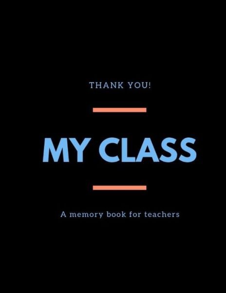 My class - Teacher Book - Livros - Independently Published - 9781070506098 - 27 de maio de 2019