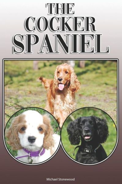 The Cocker Spaniel - Michael Stonewood - Książki - Independently Published - 9781091891098 - 28 marca 2019