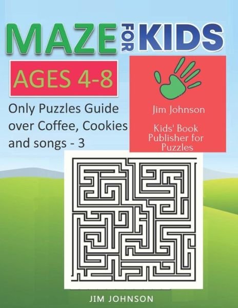 Cover for Jim Johnson · Maze for Kids Ages 4-8 - Only Puzzles No Answers Guide You Need for Having Fun on the Weekend - 3 (Paperback Bog) (2019)