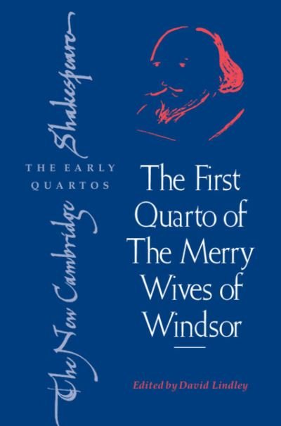 The First Quarto of 'The Merry Wives of Windsor' - The New Cambridge Shakespeare: The Early Quartos - David Lindley - Libros - Cambridge University Press - 9781107044098 - 17 de septiembre de 2020