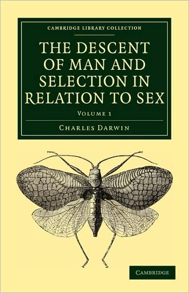 Cover for Charles Darwin · The Descent of Man and Selection in Relation to Sex - Cambridge Library Collection - Darwin, Evolution and Genetics (Paperback Book) (2009)