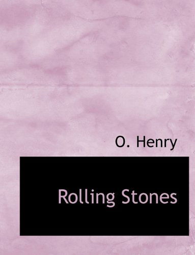 Rolling Stones - O. Henry - Bøger - BiblioLife - 9781113926098 - 1. september 2009