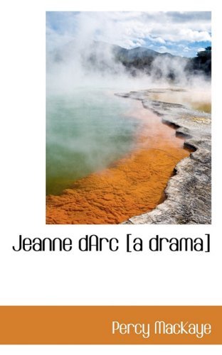Cover for Percy Mackaye · Jeanne Darc [a Drama] (Paperback Bog) (2009)