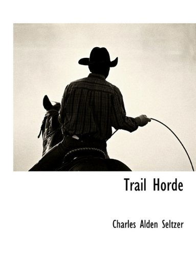 Cover for Charles Alden Seltzer · Trail Horde (Taschenbuch) (2010)