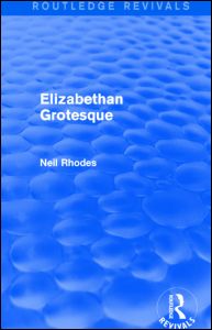 Cover for Neil Rhodes · Elizabethan Grotesque (Routledge Revivals) - Routledge Revivals (Paperback Book) (2015)