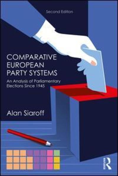 Cover for Siaroff, Alan (ref SF case 1242255, payment returned. no contact details for author) · Comparative European Party Systems: An Analysis of Parliamentary Elections Since 1945 (Paperback Book) (2018)